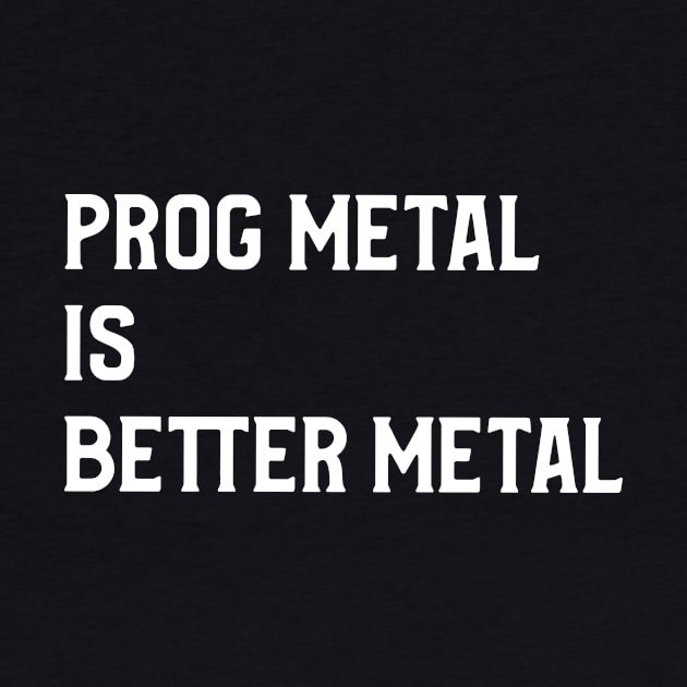 Prog Metal is Better Metal by B Sharp